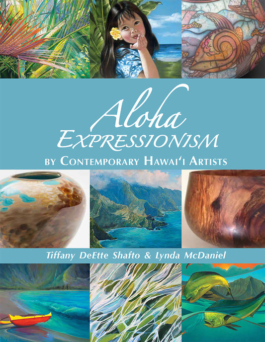 Aloha Expressionism by Contemporary Hawaii Artists